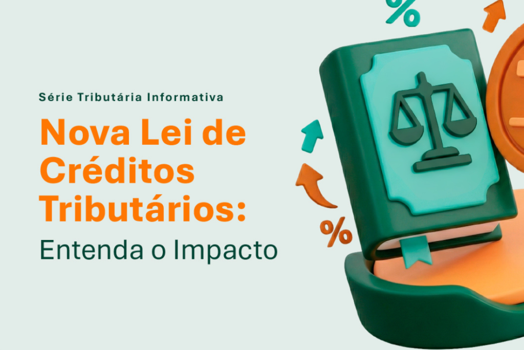 Nova Lei de Créditos Tributários: Entenda o Impacto (Série Tributária Informativa - Edição 3) Site Araúz