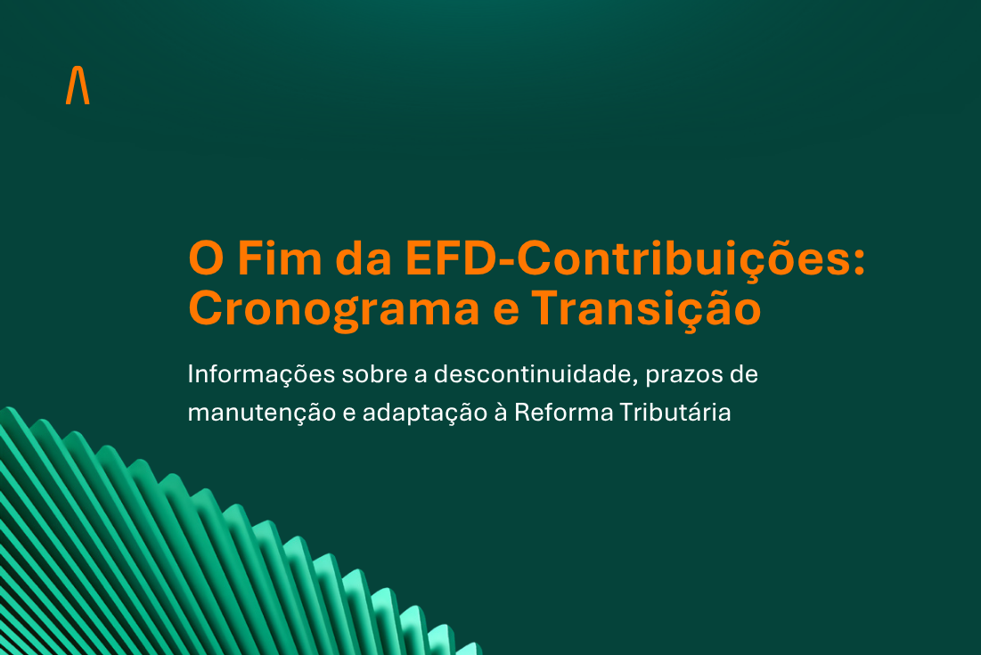 Cronograma da reforma tributária com fim da EFD-Contribuições e transição para CBS