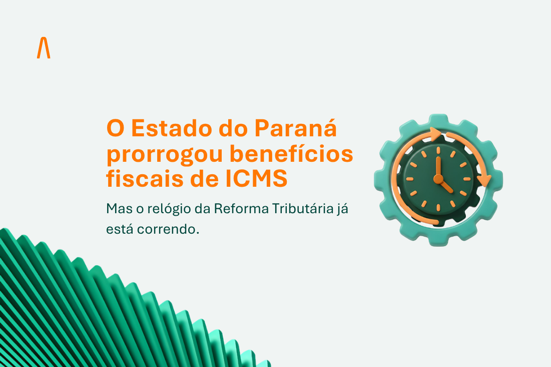 O Estado do Paraná prorrogou benefícios fiscais de ICMS